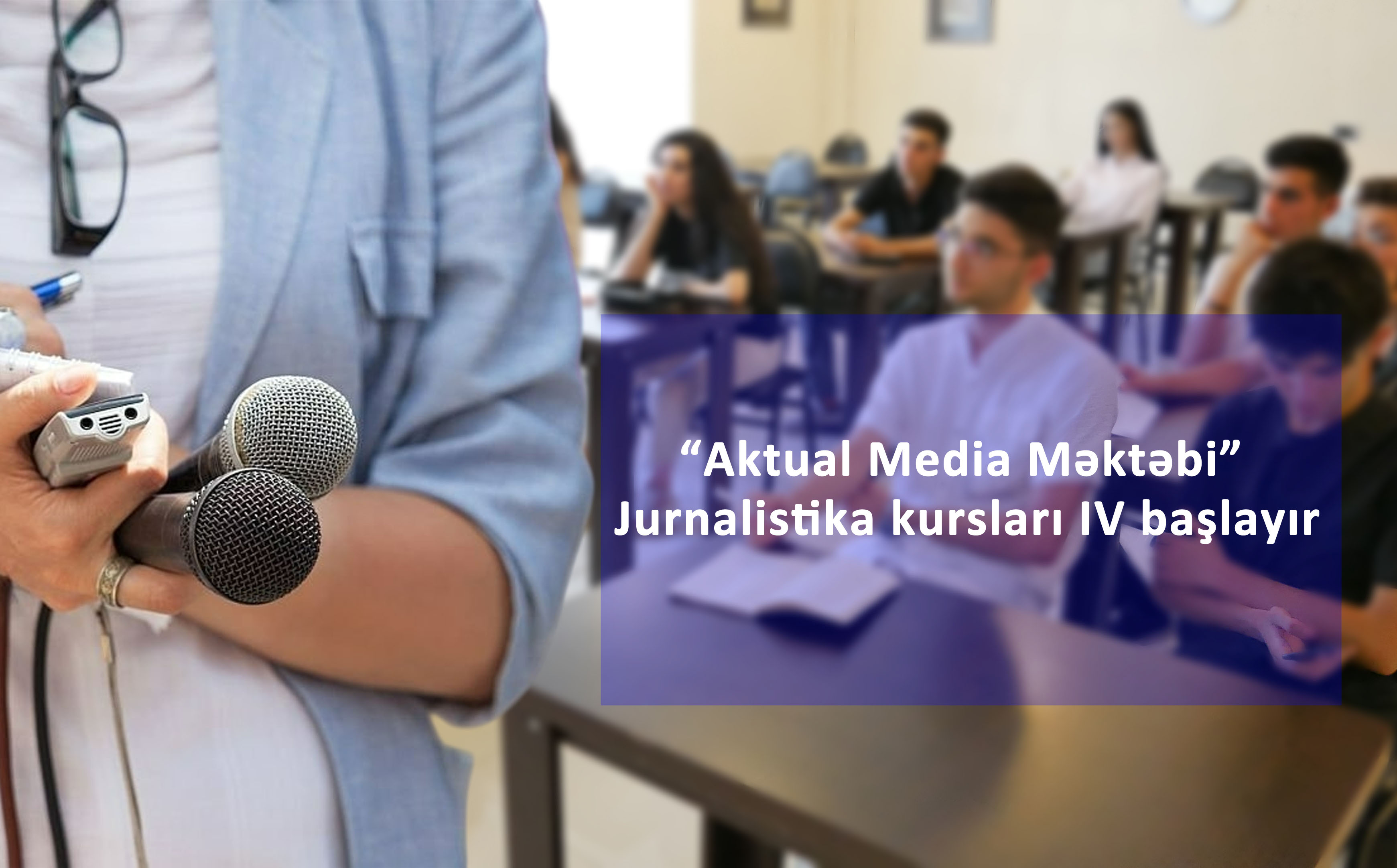 Gənclərin nəzərinə! “Aktual Media Məktəbi” qəbula başlayır